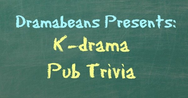 Dramabeans Pub Trivia: Test your K-drama trivia knowledge!
