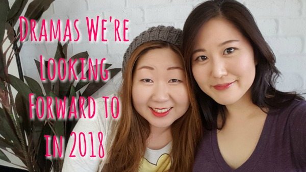 [Vlog] Dramas we’re looking forward to in 2018