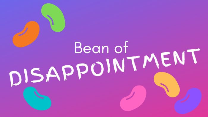 [2022 Year in Review] Bean of Disappointment