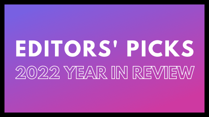 [2022 Year in Review] Editors’ Picks