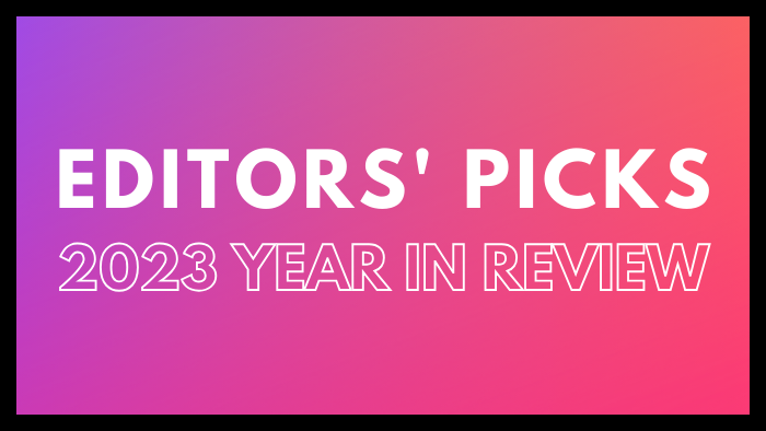 [2023 Year in Review] Editors’ Picks